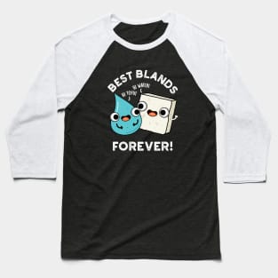 Best Blands Forever Cute Tofu Water Pun Baseball T-Shirt